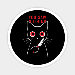 You Saw Nothing Funny Halloween Cat Magnet